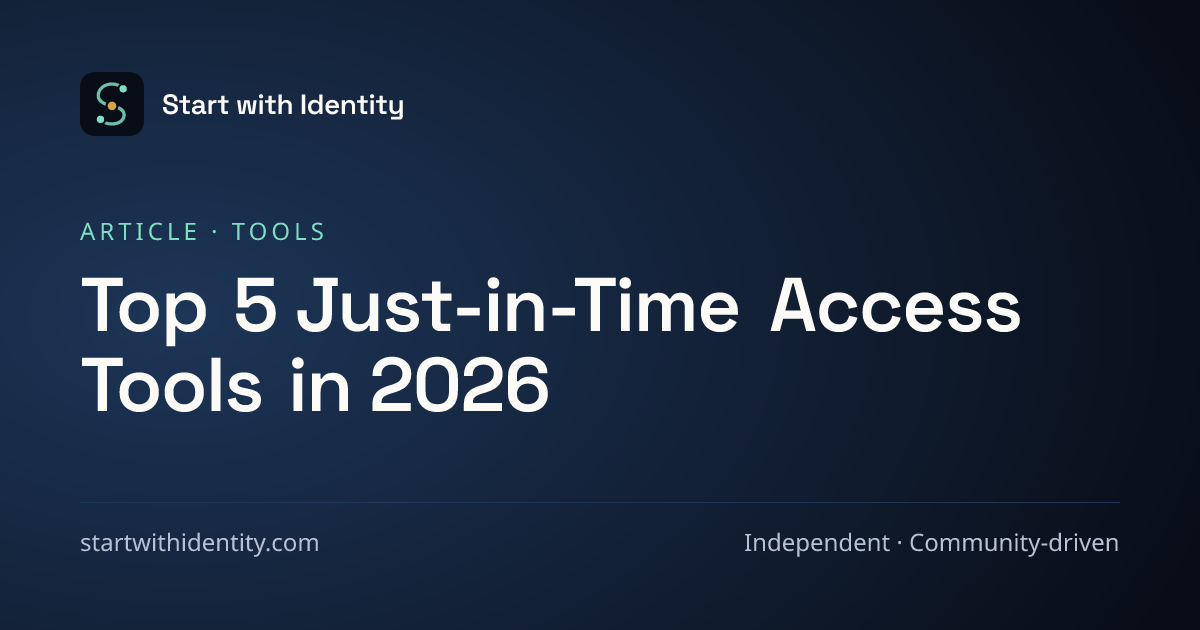 Top 5 Just-in-Time Access Tools Compared (2026) · Start with Identity